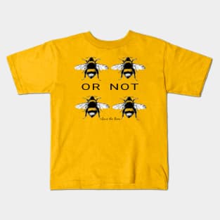 Two Bee or Not Two Bee - funny quote Kids T-Shirt